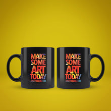 Load image into Gallery viewer, Make Some Art Today Black Coffee Mug
