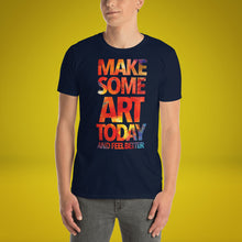 Load image into Gallery viewer, Make Some Art Today Unisex T-Shirt
